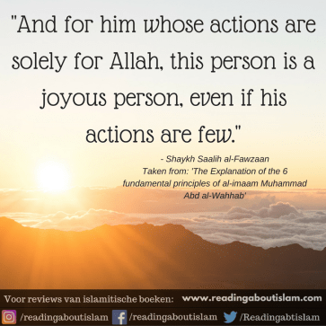 _And for him whose actions are solely for Allah, this person is a joyous person, even if his actions%